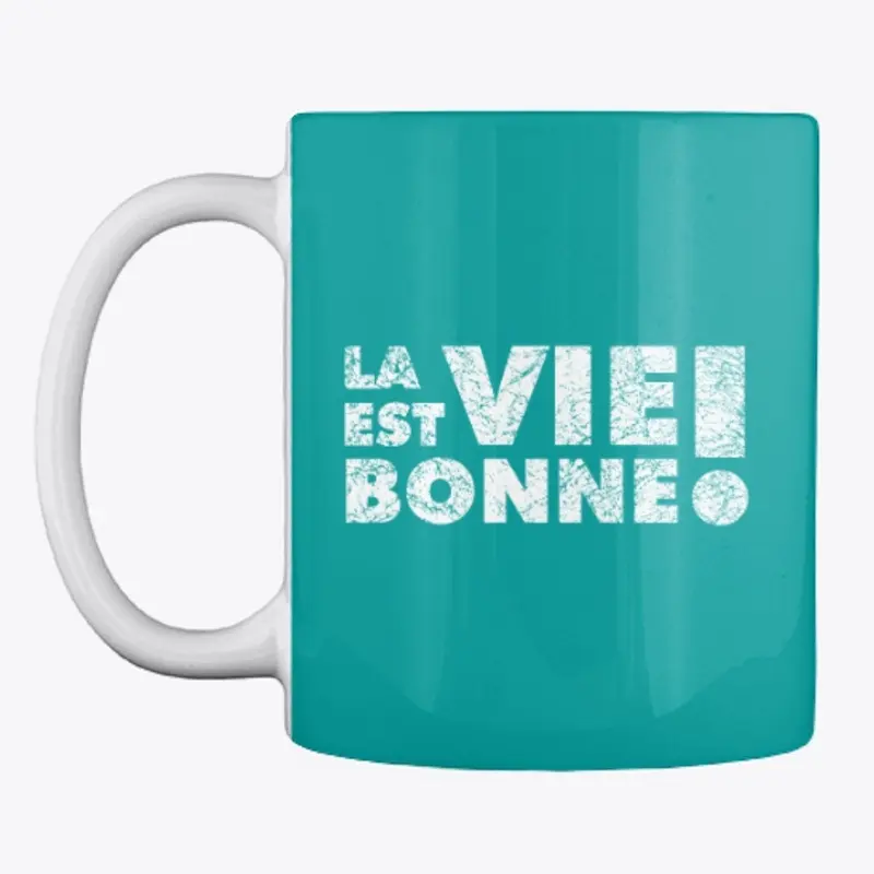 La vie est bonne