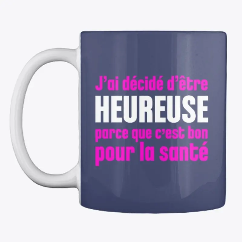 J'ai décidé d'être heureuse